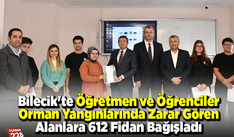 Bilecik’te öğretmen ve öğrenciler orman yangınlarında zarar gören alanlara 612 fidan bağışladı