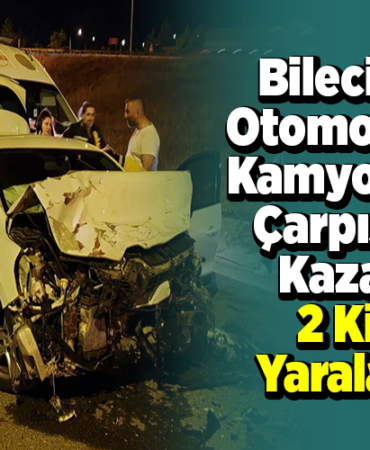 Bilecik'te otomobil ile kamyonetin çarpıştığı kazada 2 kişi yaralandı