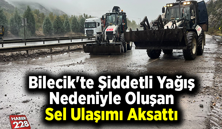 Bilecik’te şiddetli yağış nedeniyle oluşan sel ulaşımı aksattı