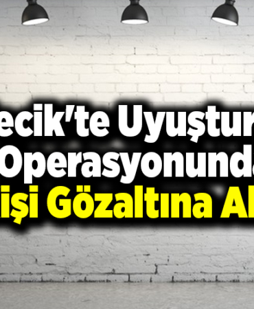 Bilecik'te uyuşturucu operasyonunda 6 kişi gözaltına alındı