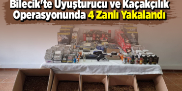 Bilecik'te uyuşturucu ve kaçakçılık operasyonunda 4 zanlı yakalandı