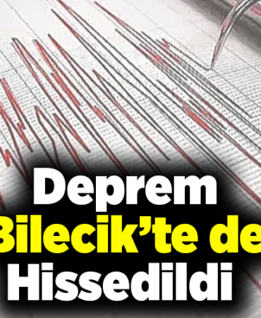 Deprem Bilecik’te de Hissedildi