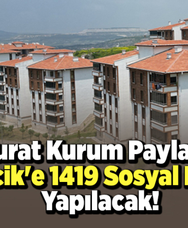 Murat Kurum paylaştı Bilecike 1419 sosyal konut yapılacak