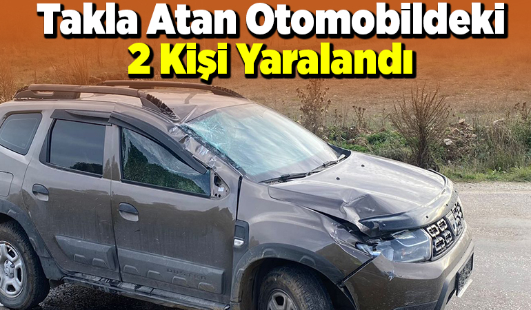 Takla atan otomobildeki 2 kişi yaralandı