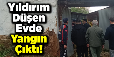 Yıldırım düşen evde yangın çıktı!