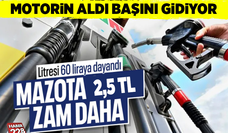 MOTORİN ALDI BAŞINI GİDİYOR 2,5 TL civarında zam gelmesi bekleniyor