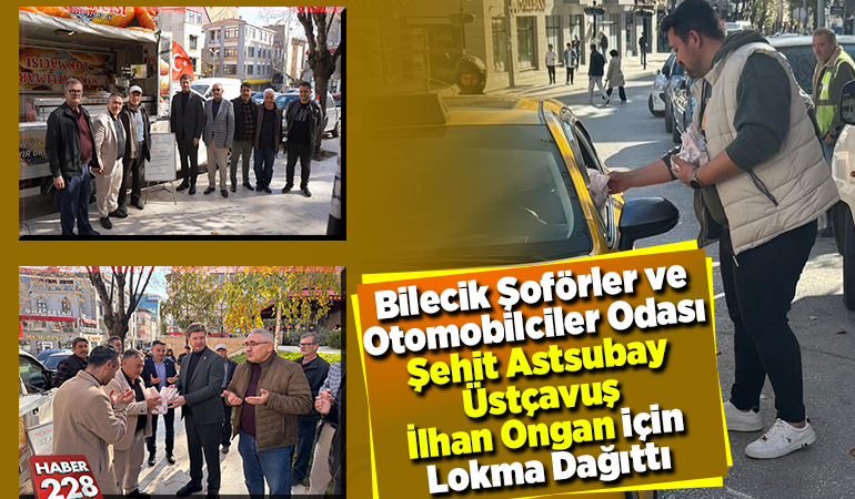 Bilecik Şoförler ve Otomobilciler Odası Şehit Astsubay Üstçavuş Ongan için lokma dağıttı