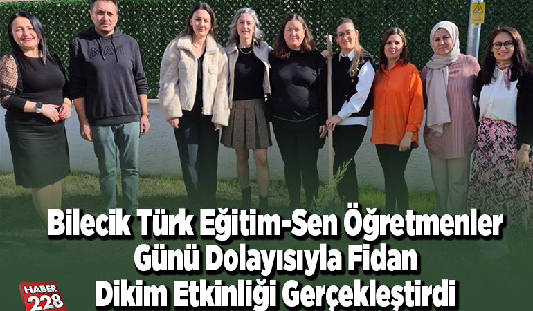 Bilecik Türk Eğitim-Sen Öğretmenler Günü dolayısıyla fidan dikim etkinliği gerçekleştirdi
