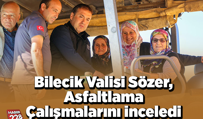Bilecik Valisi Sözer, asfaltlama çalışmalarını inceledi