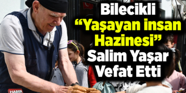 Bilecikli Yaşayan İnsan Hazinesi Salim Yaşar vefat etti