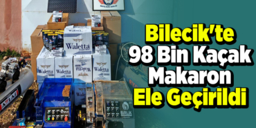 Bilecik'te 98 bin kaçak makaron ele geçirildi