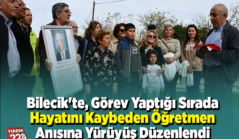 Bilecik’te, görev yaptığı sırada hayatını kaybeden öğretmen anısına yürüyüş düzenlendi