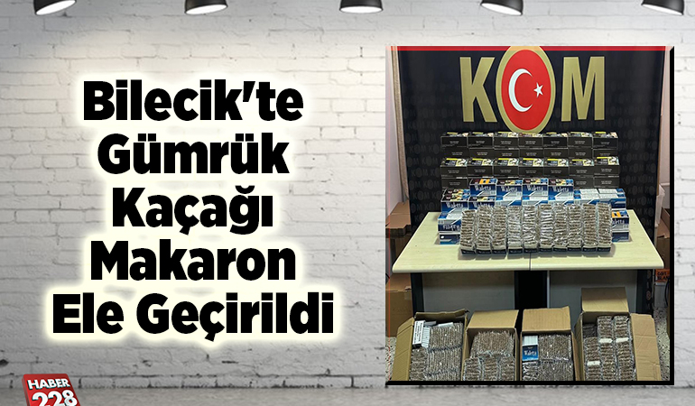 Bilecik’te gümrük kaçağı makaron ele geçirildi