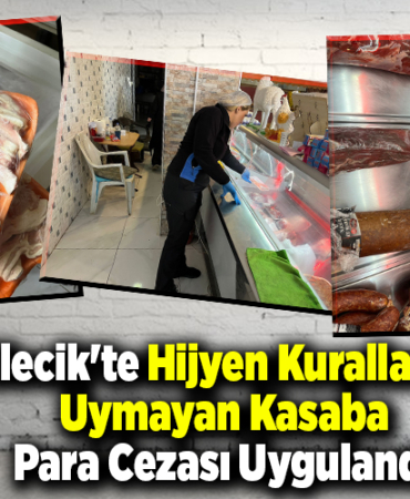 Bilecik'te hijyen kurallarına uymayan kasaba para cezası uygulandı