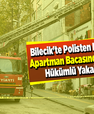 Bilecik'te polisten kaçarken apartman bacasında sıkışan hükümlü yakalandı