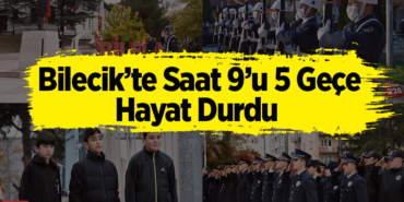 Bilecik’te saat 9’u 5 geçe hayat durdu