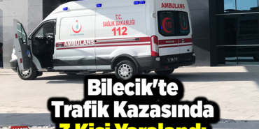 Bilecik'te trafik kazasında 3 kişi yaralandı