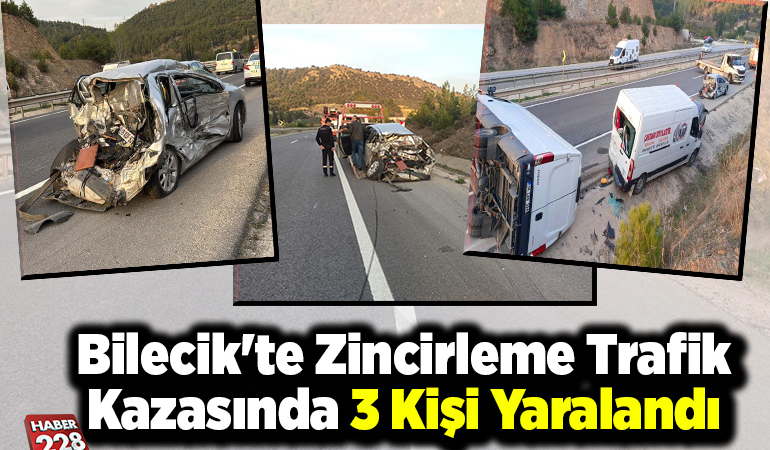 Bilecik’te zincirleme trafik kazasında 3 kişi yaralandı