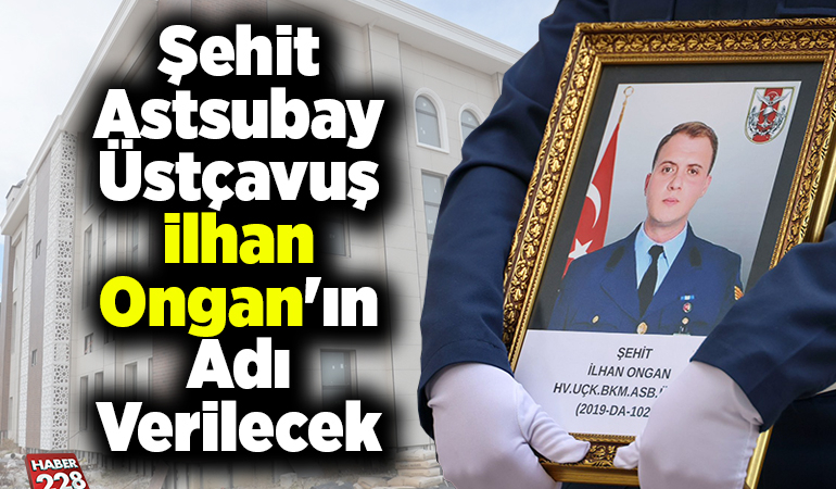 Şehit Astsubay Üstçavuş Ongan’ın adı üniversite camisine verilecek