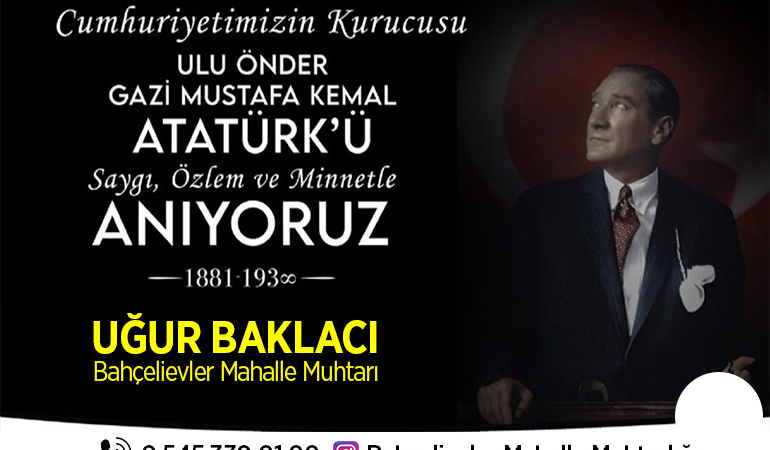 Bahçelievler Mahalle Muhtarı Uğur Baklacı’ın 10 Kasım Mesajı