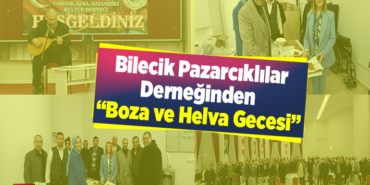 Bilecik Pazarcıklılar Derneğinden “Boza ve Helva Gecesi”
