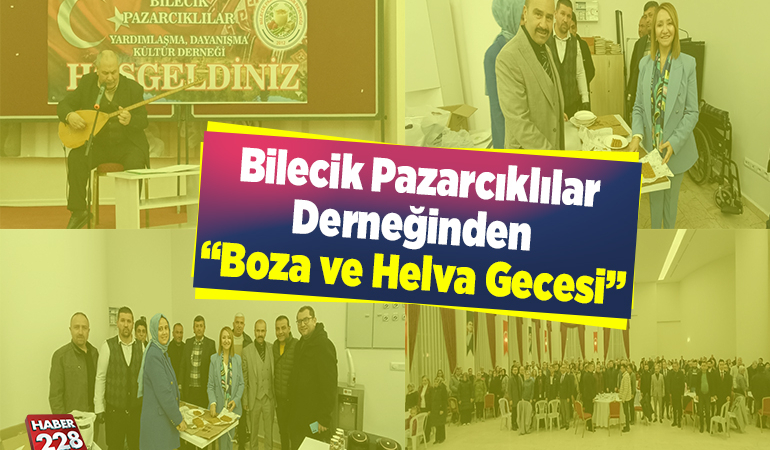 Bilecik Pazarcıklılar Derneğinden “Boza ve Helva Gecesi”