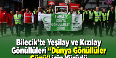Bilecik'te Yeşilay ve Kızılay gönüllüleri Dünya Gönüllüler Günü için yürüdü