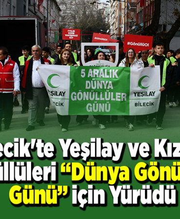 Bilecik'te Yeşilay ve Kızılay gönüllüleri Dünya Gönüllüler Günü için yürüdü