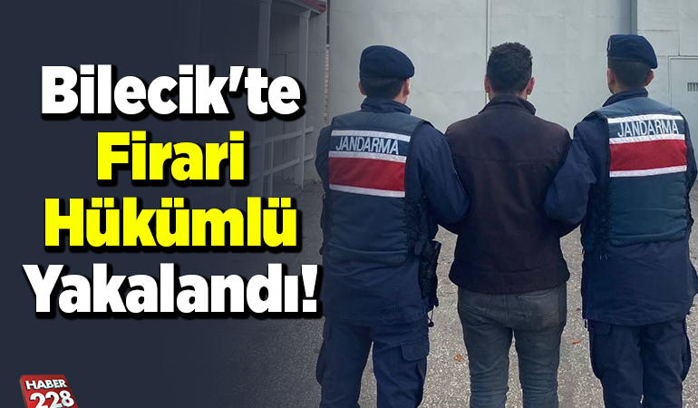 Bilecik’te firari hükümlü yakalandı