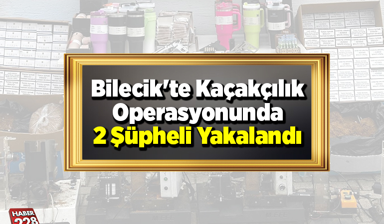 Bilecik’te kaçakçılık operasyonunda 2 şüpheli yakalandı