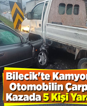 Bilecik'te kamyonet ile otomobilin çarpıştığı kazada 5 kişi yaralandı
