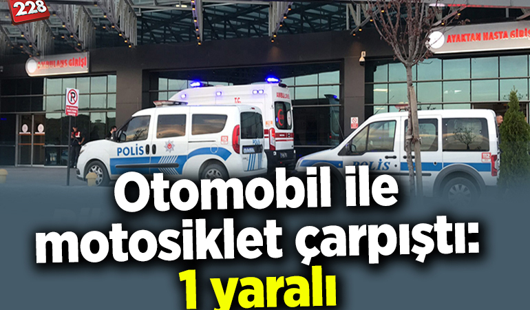 Bilecik’te motosikletle otomobilin çarpıştığı kazada 1 kişi yaralandı