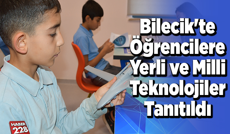 Bilecik’te öğrencilere yerli ve milli teknolojiler tanıtıldı