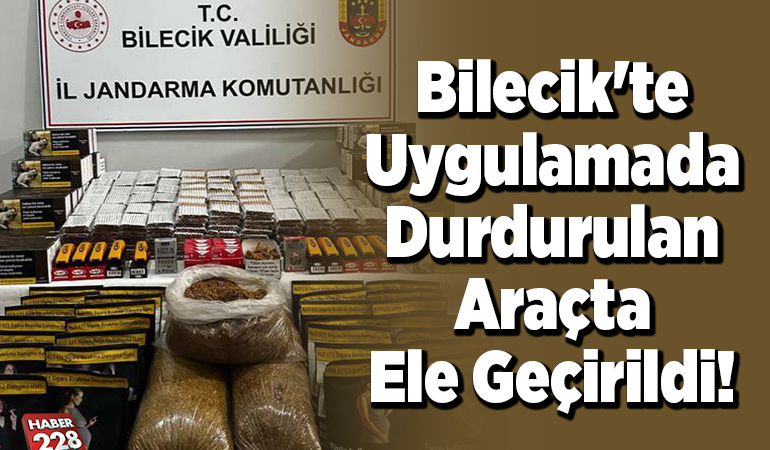 Bilecik’te uygulamada durdurulan araçta 30 bin 100 makaron ele geçirildi
