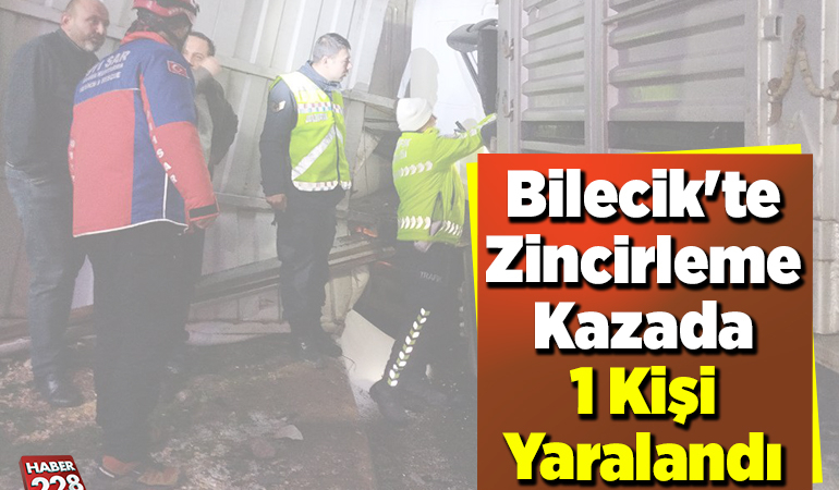 Bilecik’te zincirleme kazada 1 kişi yaralandı