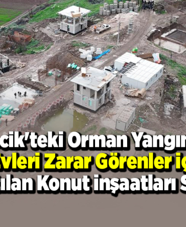 Bilecik'teki orman yangınında evleri zarar görenler için başlatılan konut inşaatları sürüyor