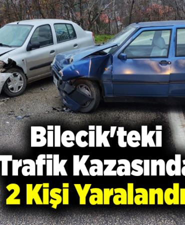 Bilecik'teki trafik kazalarında 2 kişi yaralandı