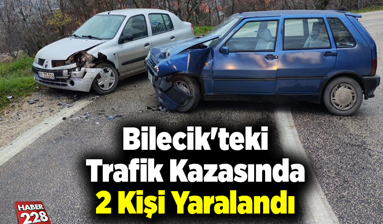 Bilecik’teki trafik kazalarında 2 kişi yaralandı