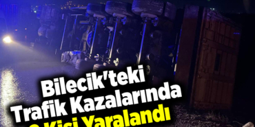 Bilecik'teki trafik kazalarında 2 kişi yaralandı