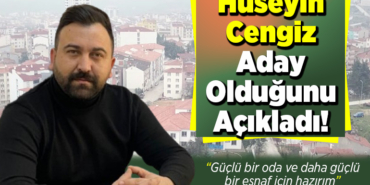 Hüseyin Cengiz Aday Olduğunu Açıkladı!