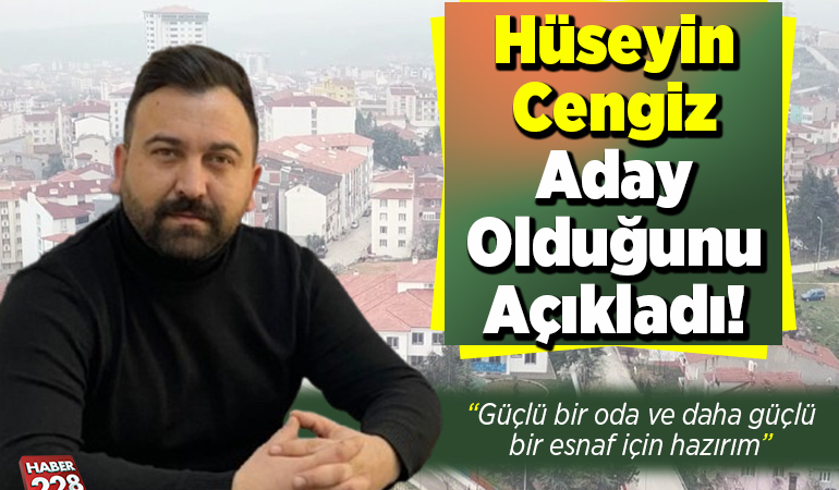 Hüseyin Cengiz Aday Olduğunu Açıkladı!