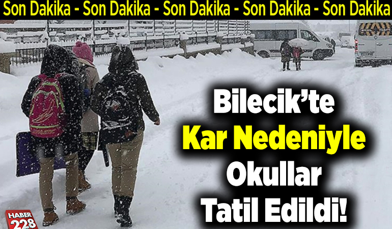 (SON DAKİKA) Bilecik’te kar yağışı nedeniyle eğitime bugün ara verildi