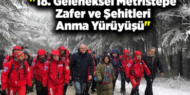 8 Geleneksel Metristepe Zafer ve Şehitleri Anma Yürüyüşü