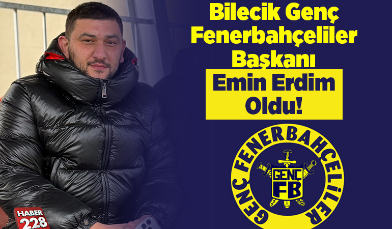 Bilecik Genç Fenerbahçeliler Başkanı Emin Erdim oldu