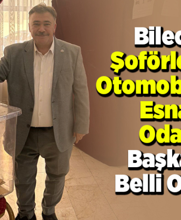 Bilecik Şoförler ve Otomobilciler Esnaf Odası Başkanı Belli Oldu!