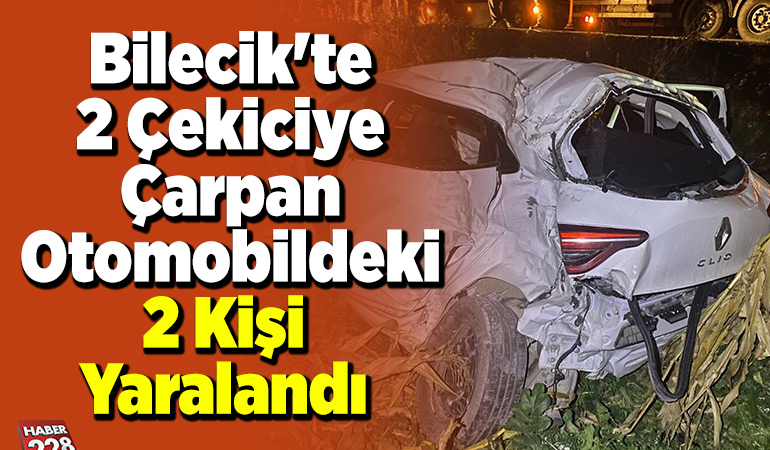 Bilecik’te 2 çekiciye çarpan otomobildeki 2 kişi yaralandı