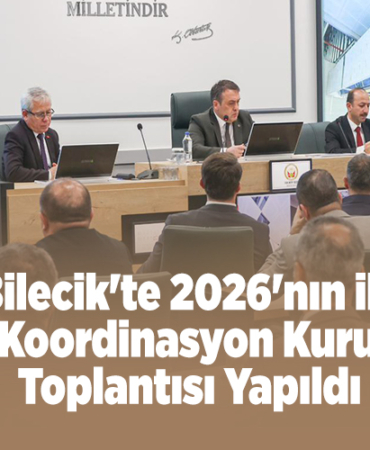 Bilecik'te 2026'nın ilk İl Koordinasyon Kurulu Toplantısı yapıldı