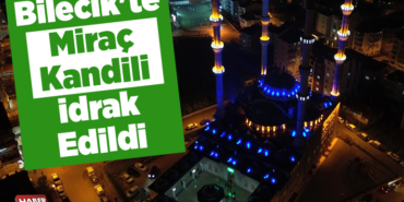 Bilecik'te Miraç Kandili idrak Edildi