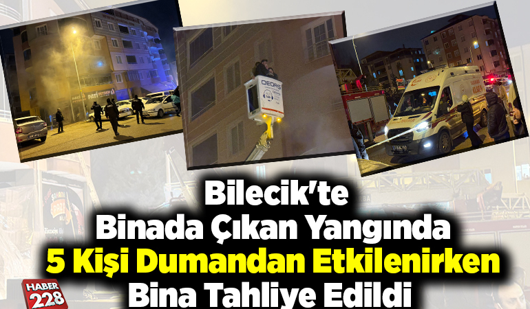 Bilecik’te binada çıkan yangında 5 kişi dumandan etkilenirken bina tahliye edildi