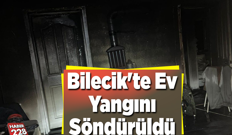 Bilecik’te ev yangını söndürüldü